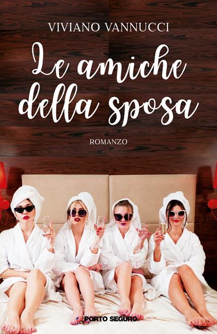 Le amiche della sposa - Viviano Vannucci - copertina