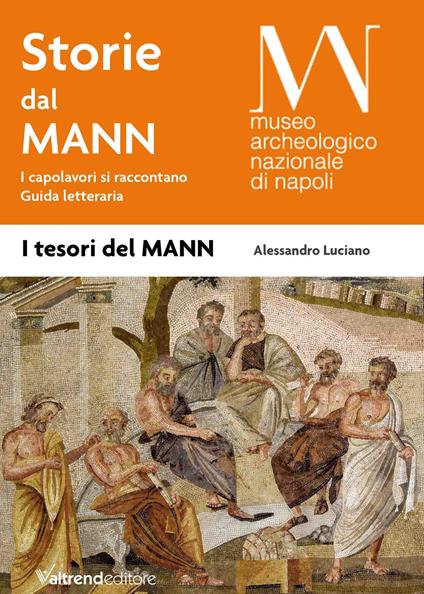 Storie dal MANN. I capolavori si raccontano. Guida letteraria - Alessandro Luciano - copertina