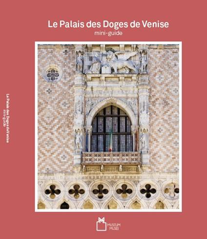 Le palais des doges de Venise. Mini-guide - copertina