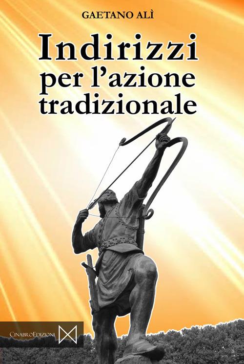 Indirizzi per l'azione tradizionale - Gaetano Alì - copertina