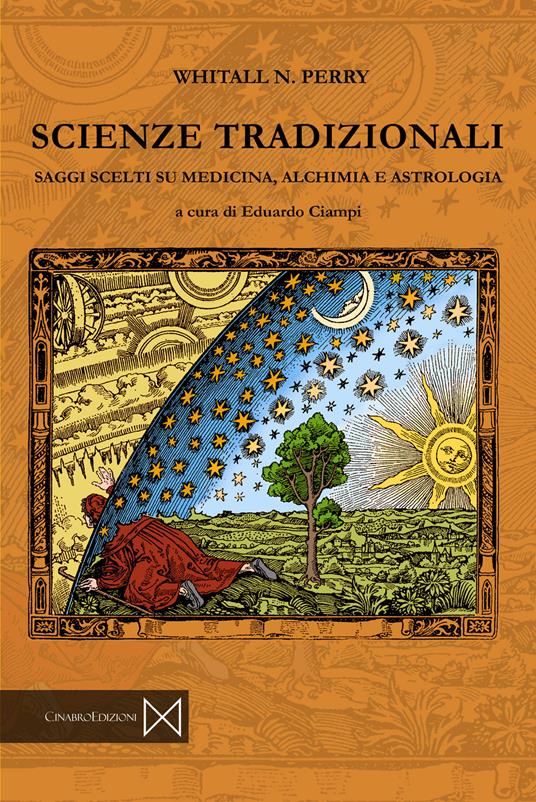Scienze tradizionali. Saggi scelti su medicina, alchimia e astrologia - Whitall N. Perry - copertina