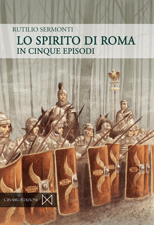 Lo spirito di Roma. In cinque episodi - Rutilio Sermonti - copertina