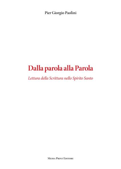 Dalla parola alla parola. Lettura della Scrittura nello Spirito Santo - Pier Giorgio Paolini - copertina