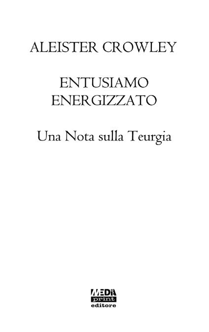 Entusiasmo energizzato. Una nota sulla Teurgia - Aleister Crowley - copertina