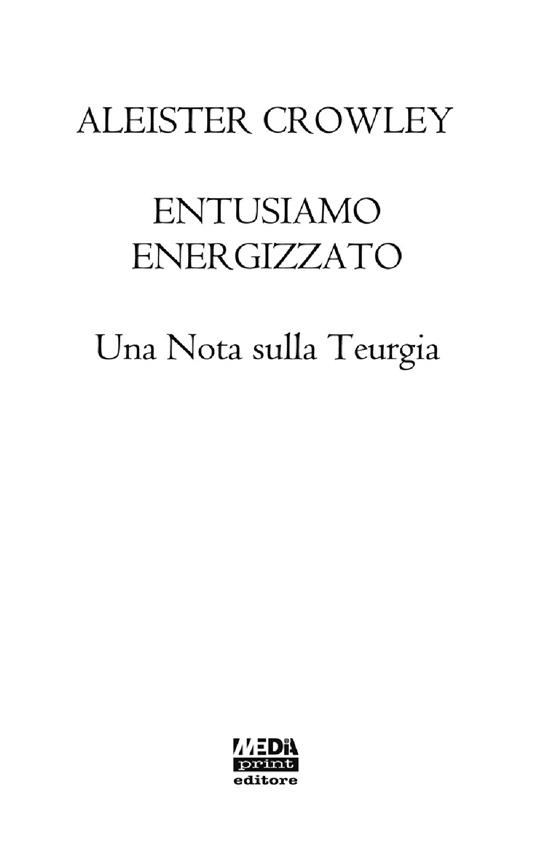 Entusiasmo energizzato. Una nota sulla Teurgia - Aleister Crowley - copertina