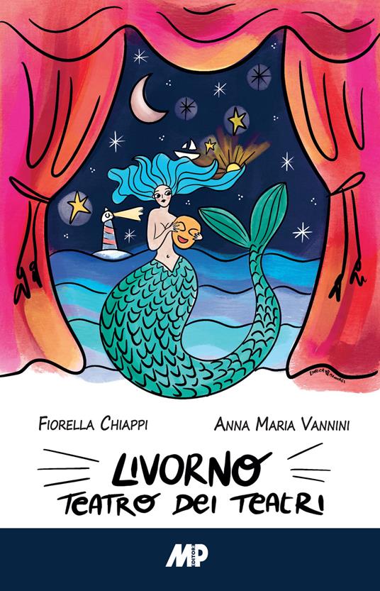 Livorno teatro dei teatri. Opera teatrale in due atti - Fiorella Chiappi,Anna Maria Vannini - copertina