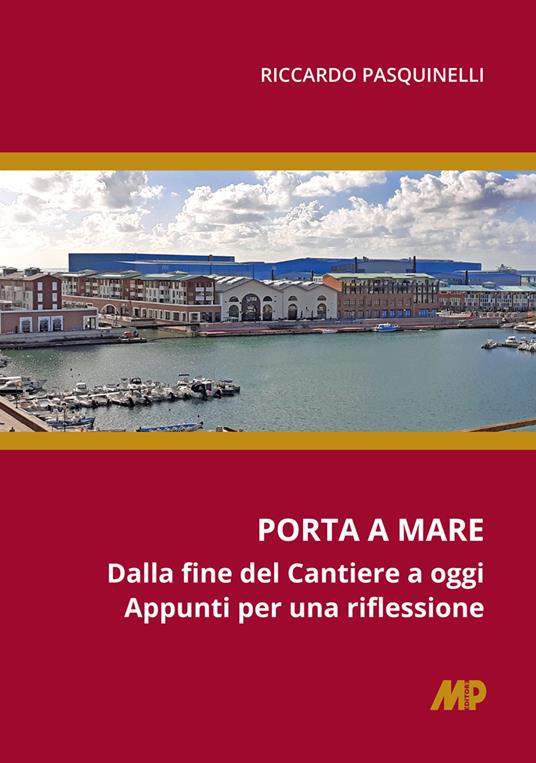 Porta a mare. Dalla fine del cantiere a oggi. Appunti per una riflessione - Riccardo Pasquinelli - copertina