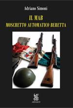 Il MAB. Moschetto automatico Beretta. Con segnalibro