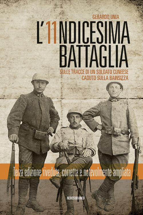 L' undicesima battaglia. Sulle tracce di un soldato caduto sulla Bainsizza - Gerardo Unia - copertina