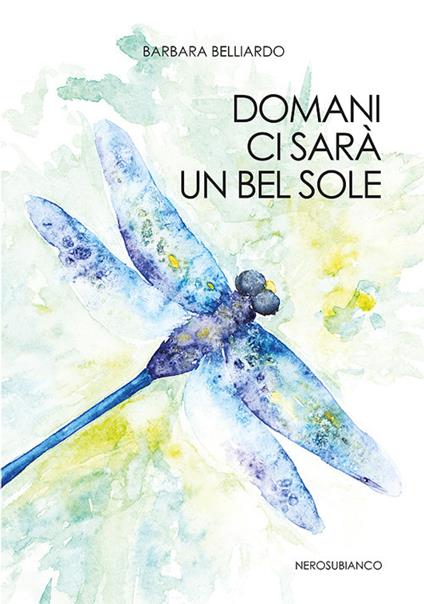 Domani ci sarà un bel sole - Barbara Belliardo - copertina