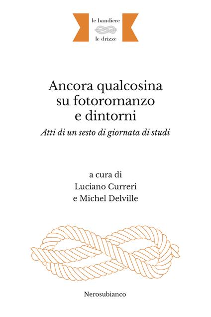 Ancora qualcosina su fotoromanzo e dintorni. Atti di un sesto di giornata di studi. Ediz. italiana e francese - copertina