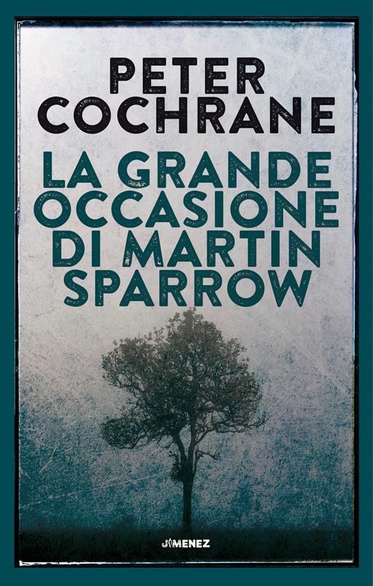 La grande occasione di Martin Sparrow - Peter Cochrane - copertina