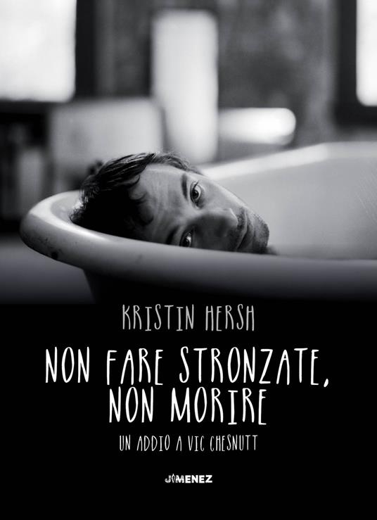 Non fare stronzate, non morire. Un addio a Vic Chesnutt - Kristin Hersh - copertina