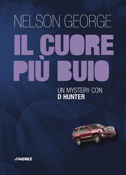 Il cuore più buio. Un mystery con D Hunter - George Nelson - copertina