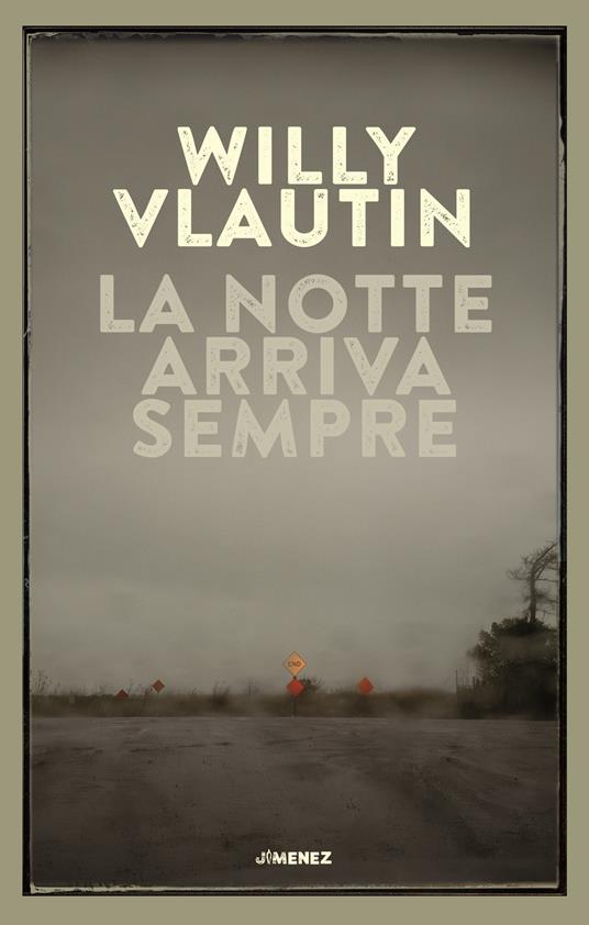 La notte arriva sempre - Willy Vlautin - copertina