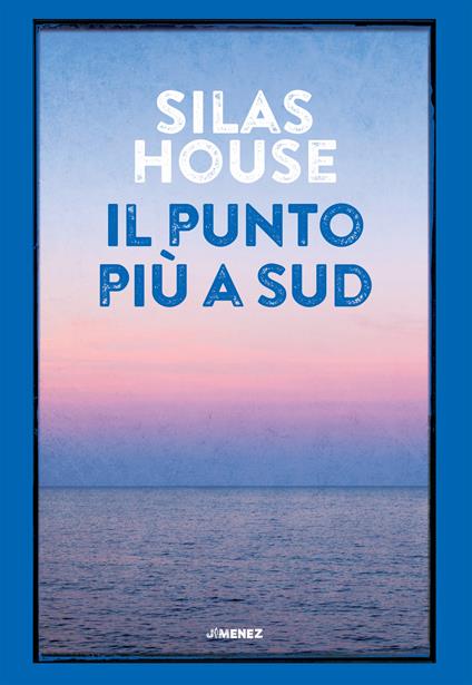 Il punto più a Sud - Silas House - copertina