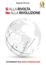 Sì alla rivolta, no alla rivoluzione. Avvenimenti sul nodo venezuelano