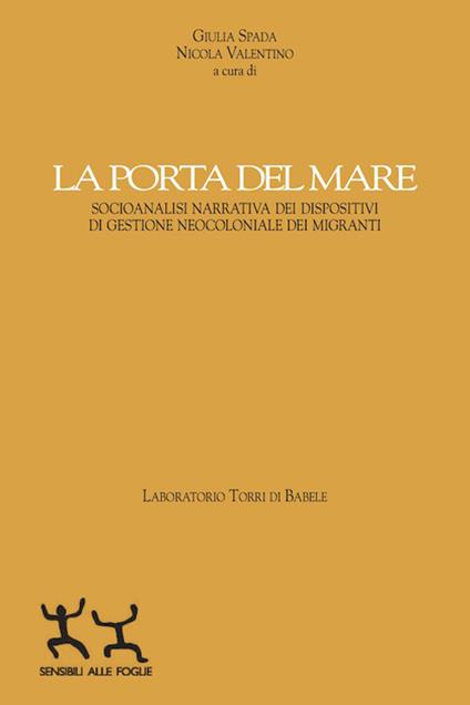 La porta del mare. Socioanalisi narrativa dei dispositivi di gestione neocoloniale dei migranti - copertina