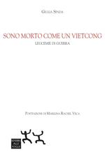 Sono morto come un vietcong. Leucemie di guerra