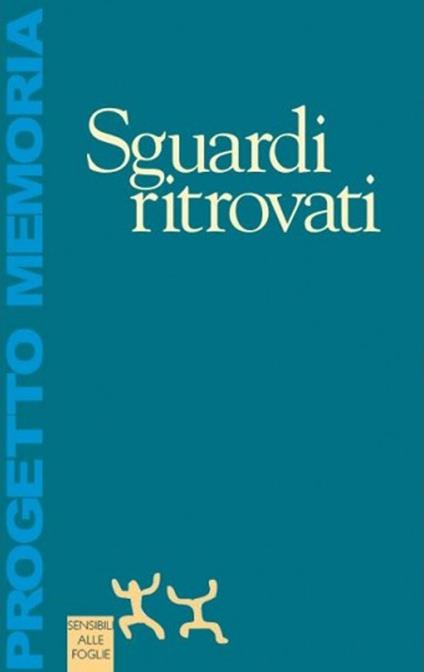 Sguardi ritrovati - Progetto Memoria - copertina