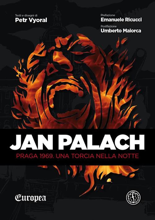 Jan Palach. Praga 1969. Una torcia nella notte - Petr Vyoral - copertina