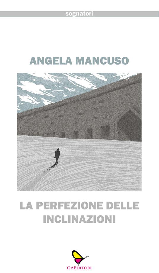 La perfezione delle inclinazioni - Angela Mancuso - copertina