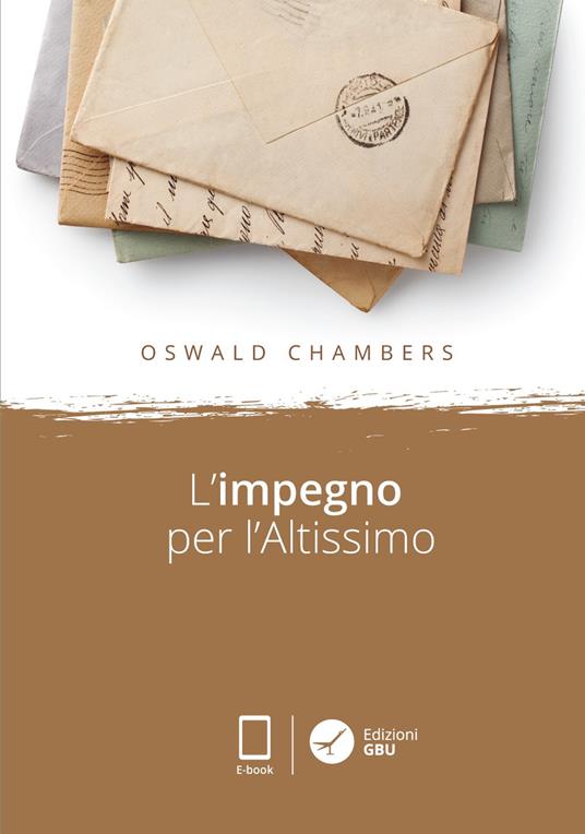 L' impegno per l'altissimo. Meditazioni per un anno - Oswald Chambers,M. Fanelli,R. Zagami - ebook