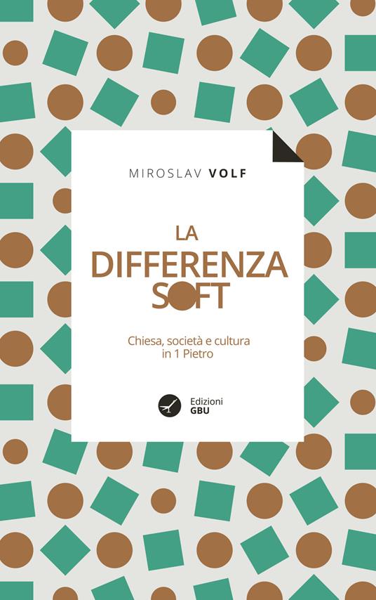 La differenza soft. Chiesa, società e cultura in 1º Pietro - Miroslav Volf - copertina