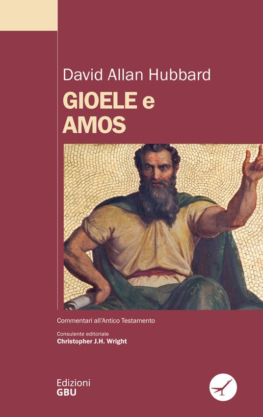 Gioele e Amos. Commentario biblico - David Allan Hubbard - copertina