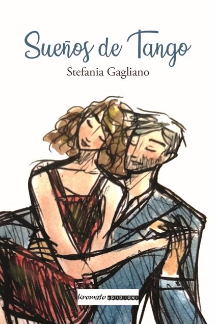 Sueños de tango. Ediz. illustrata - Stefania Gagliano - copertina