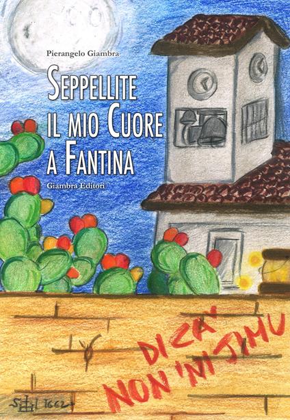 Seppellite il mio cuore a Fantina - Pierangelo Giambra - copertina