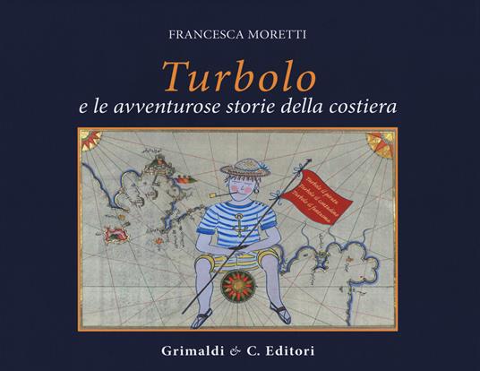 Turbolo. Le avventurose storie in costiera - Francesca Moretti - copertina