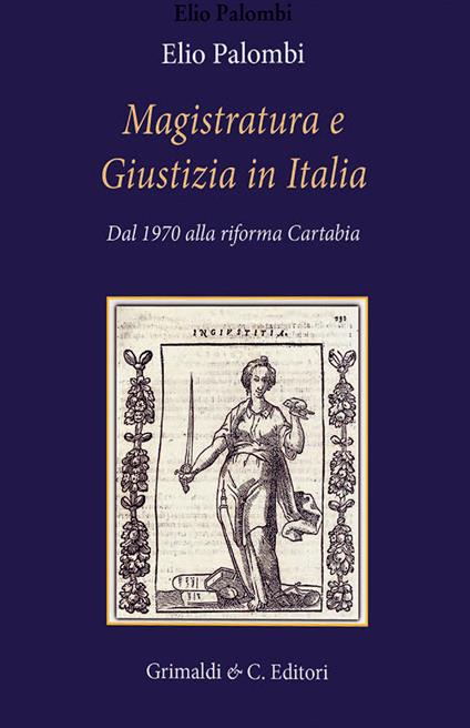 Magistratura e giustizia in Italia dal 1970 a oggi - Elio Palombi - copertina