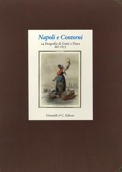 Napoli e Contorni. Album della litografia Gatti e Dura del 1857. Con 25 tavole a colori - copertina