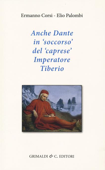 Anche Dante in soccorso del caprese imperatore Tiberio - Ermanno Corsi,Elio Palombi - copertina