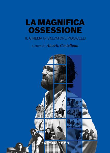 La magnifica ossessione. Il cinema di Salvatore Piscicelli - copertina