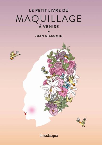 Le petit livre du maquillage à Venise - Joan Giacomin - copertina