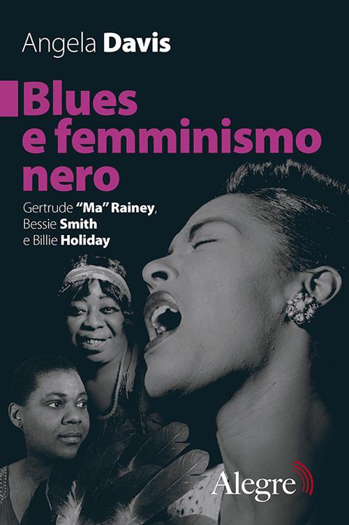 Blues e femminismo nero. Gertrude «Ma» Rainey, Bessie Smith e Billie Holiday - Angela Davis - copertina