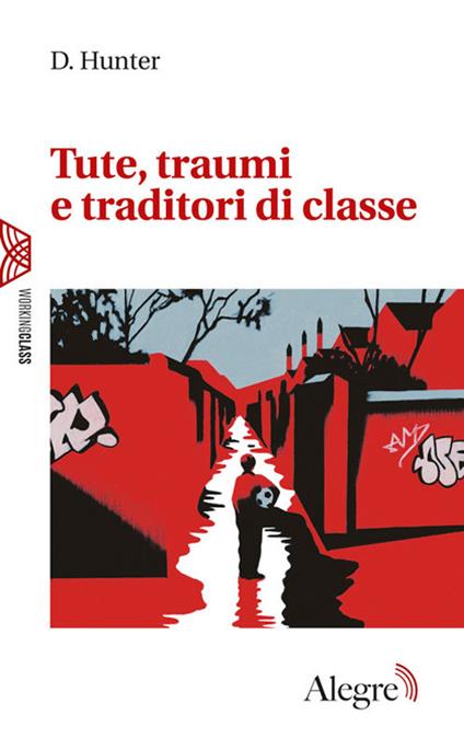 Tute, traumi e traditori di classe - D. Hunter - copertina