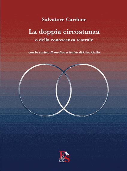 La doppia circostanza. O della conoscenza teatrale - Salvatore Cardone - copertina