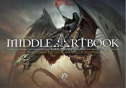 Middle artbook. Disegnare e costruire nella Contea. Ediz. speciale - Ivan Cavini - copertina