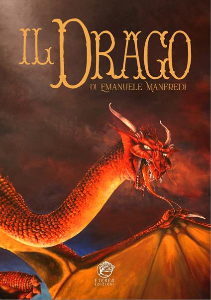 Il drago. artbook. Ediz. integrale - Emanuele Manfredi - copertina