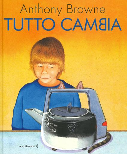 Tutto cambia. Ediz. a colori - Anthony Browne - copertina