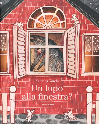 Un lupo alla finestra? Ediz. a colori - Katerina Gorelik - copertina