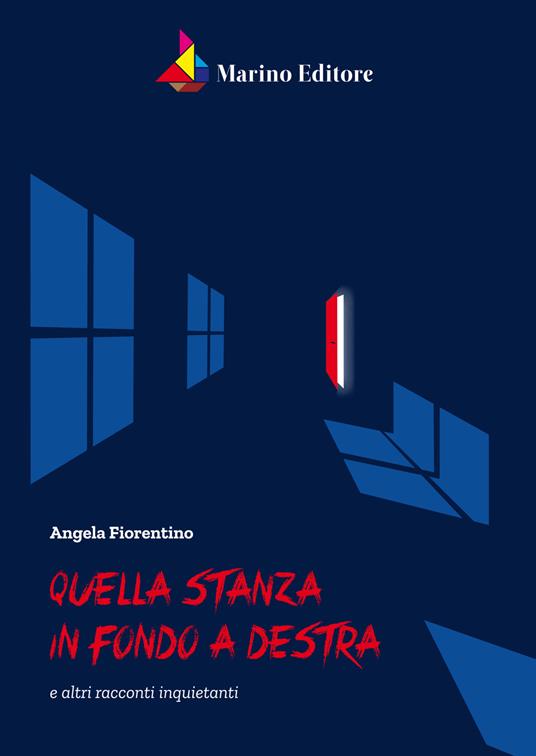 Quella stanza in fondo a destra e altri racconti inquietanti - Angela Fiorentino - copertina