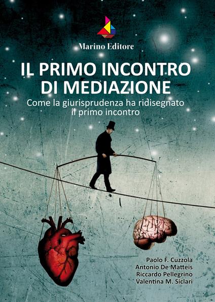 Il primo incontro di mediazione. Come la giurisprudenza ha ridisegnato il primo incontro - Paolo F. Cuzzola,Antonio De Matteis,Riccardo Pellegrino - copertina