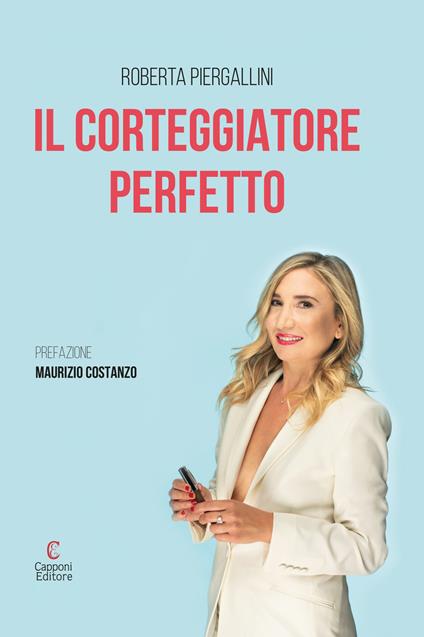 Il corteggiatore perfetto - Roberta Piergallini - copertina