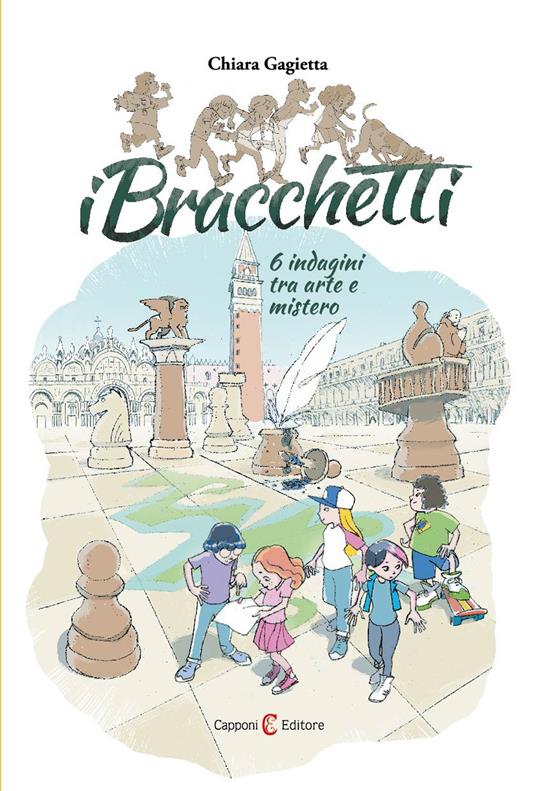 I bracchetti. 6 indagini tra arte e mistero - Chiara Gagietta - copertina