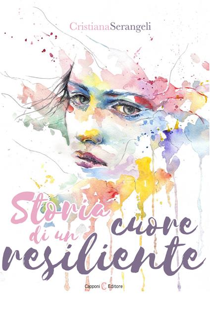 Storia di un cuore resiliente - Cristiana Serangeli - copertina