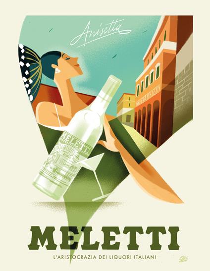 Meletti. L'aristocrazia dei liquori italiani. Ediz. illustrata - Domenico Capponi - copertina